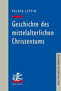 Abbildung von: Geschichte des mittelalterlichen Christentums - Mohr Siebeck