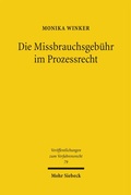 Abbildung von: Die Missbrauchsgebühr im Prozessrecht - Mohr Siebeck
