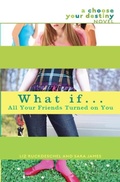 Cover: What If . . . All Your Friends Turned On You - Delacorte Press