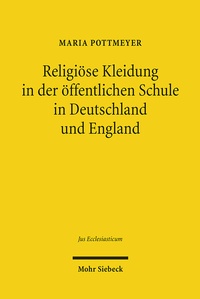 Abbildung von: Religiöse Kleidung in der öffentlichen Schule in Deutschland und England - Mohr Siebeck