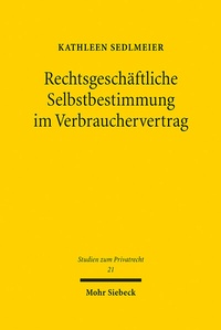 Abbildung von: Rechtsgeschäftliche Selbstbestimmung im Verbrauchervertrag - Mohr Siebeck