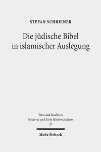 Abbildung von: Die jüdische Bibel in islamischer Auslegung - Mohr Siebeck