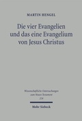 Abbildung von: Die vier Evangelien und das eine Evangelium von Jesus Christus - Mohr Siebeck