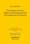 Cover: Extra legem, intra ius: Allgemeine Rechtsgrunds&auml;tze im Europ&auml;ischen Privatrecht - Mohr Siebeck