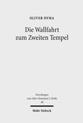 Cover: Die Wallfahrt zum Zweiten Tempel - Mohr Siebeck