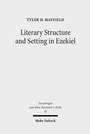 Cover: Literary Structure and Setting in Ezekiel - Mohr Siebeck