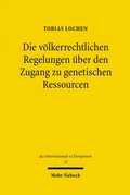 Cover: Die v&ouml;lkerrechtlichen Regelungen &uuml;ber den Zugang zu genetischen Ressourcen - Mohr Siebeck
