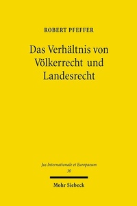 Abbildung von: Das Verhältnis von Völkerrecht und Landesrecht - Mohr Siebeck