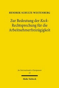 Abbildung von: Zur Bedeutung der Keck-Rechtsprechung fuer die Arbeitnehmerfreizuegigkeit - Mohr Siebeck