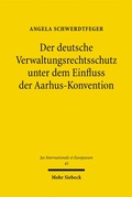 Cover: Der deutsche Verwaltungsrechtsschutz unter dem Einfluss der Aarhus-Konvention - Mohr Siebeck