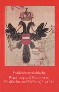 Cover: Vorder&ouml;sterreichische Regierung und Kammer in Ensisheim und Freiburg bis 1752 - Kohlhammer