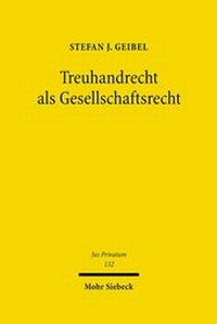 Abbildung von: Treuhandrecht als Gesellschaftsrecht - Mohr Siebeck