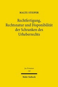 Abbildung von: Rechtfertigung, Rechtsnatur und Disponibilitaet der Schranken des Urheberrechts - Mohr Siebeck