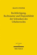 Bild: Rechtfertigung, Rechtsnatur und Disponibilit&auml;t der Schranken des Urheberrechts - Mohr Siebeck