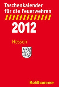 Abbildung von: Taschenkalender für die Feuerwehren 2012 / Hessen - Kohlhammer