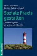 Cover: Soziale Praxis gestalten - Kohlhammer