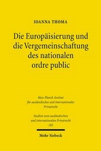 Abbildung von: Die Europaeisierung und die Vergemeinschaftung des nationalen ordre public - Mohr Siebeck