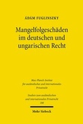 Bild: Mangelfolgeschaeden im deutschen und ungarischen Recht - Mohr Siebeck