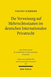 Abbildung von: Die Verweisung auf Mehrrechtsstaaten im deutschen Internationalen Privatrecht - Mohr Siebeck