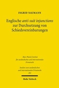 Abbildung von: Englische anti-suit injunctions zur Durchsetzung von Schiedsvereinbarungen - Mohr Siebeck