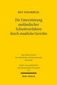Abbildung von: Die Unterstuetzung auslaendischer Schiedsverfahren durch staatliche Gerichte - Mohr Siebeck