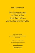 Cover: Die Unterst&uuml;tzung ausl&auml;ndischer Schiedsverfahren durch staatliche Gerichte - Mohr Siebeck