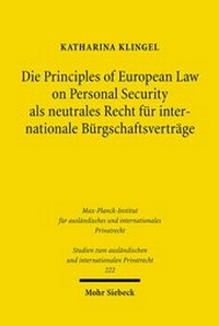 Abbildung von: Die Principles of European Law on Personal Security als neutrales Recht fuer internationale Buergschaftsvertraege - Mohr Siebeck