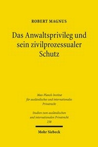 Abbildung von: Das Anwaltsprivileg und sein zivilprozessualer Schutz - Mohr Siebeck