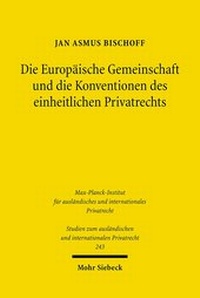 Abbildung von: Die Europaeische Gemeinschaft und die Konventionen des einheitlichen Privatrechts - Mohr Siebeck