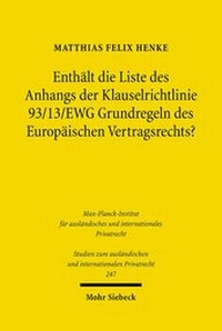 Abbildung von: Enthaelt die Liste des Anhangs der Klauselrichtlinie 93/13/EWG Grundregeln des Europaeischen Vertragsrechts? - Mohr Siebeck