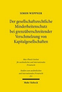 Abbildung von: Der gesellschaftsrechtliche Minderheitenschutz bei grenzueberschreitender Verschmelzung von Kapitalgesellschaften - Mohr Siebeck