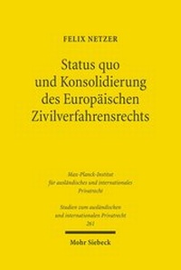 Abbildung von: Status quo und Konsolidierung des Europaeischen Zivilverfahrensrechts - Mohr Siebeck
