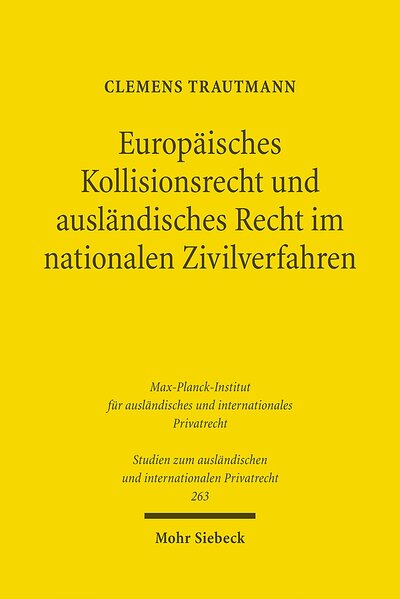 Abbildung von: Europäisches Kollisionsrecht und ausländisches Recht im nationalen Zivilverfahren - Mohr Siebeck