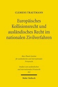 Abbildung von: Europaeisches Kollisionsrecht und auslaendisches Recht im nationalen Zivilverfahren - Mohr Siebeck