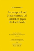 Bild: Der Anspruch auf Schadensersatz bei Verst&ouml;&szlig;en gegen EU-Kartellrecht - Konturen eines Europ&auml;ischen Kartelldeliktsrechts? - Mohr Siebeck