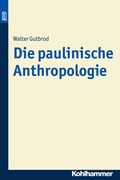 Abbildung von: Die paulinische Anthropologie. BonD - Kohlhammer