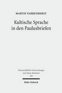 Abbildung von: Kultische Sprache in den Paulusbriefen - Mohr Siebeck