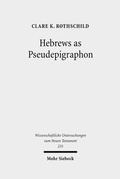 Abbildung von: Hebrews as Pseudepigraphon - Mohr Siebeck
