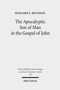 Abbildung von: The Apocalyptic Son of Man in the Gospel of John - Mohr Siebeck