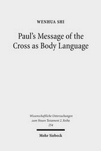 Abbildung von: Paul's Message of the Cross as Body Language - Mohr Siebeck