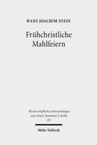 Abbildung von: Fruehchristliche Mahlfeiern - Mohr Siebeck