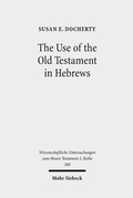 Abbildung von: The Use of the Old Testament in Hebrews - Mohr Siebeck
