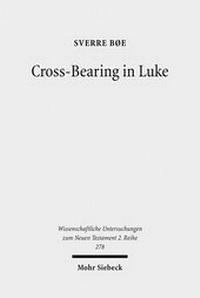 Abbildung von: Cross-Bearing in Luke - Mohr Siebeck