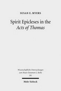 Abbildung von: Spirit Epicleses in the Acts of Thomas - Mohr Siebeck