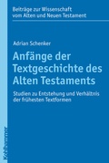 Cover: Anf&auml;nge der Textgeschichte des Alten Testaments - Kohlhammer