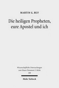 Abbildung von: Die heiligen Propheten, eure Apostel und ich - Mohr Siebeck