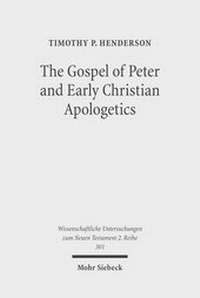 Abbildung von: The Gospel of Peter and Early Christian Apologetics - Mohr Siebeck