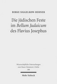 Abbildung von: Die juedischen Feste im Bellum Judaicum des Flavius Josephus - Mohr Siebeck