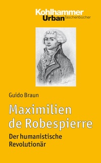 Abbildung von: Maximilien de Robespierre - Kohlhammer