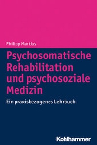 Abbildung von: Psychosomatische Rehabilitation und psychosoziale Medizin - Kohlhammer
